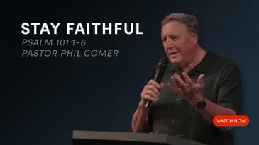 Stay Faithful - Psalm 101:1-6
