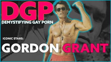 Tall, Dark and Handsome Gay Adult Entertainer GORDON GRANT | DGP: Iconic Stars  | Video Essay