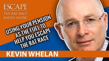 Kevin Whelan- Using your pension as the fuel to help you Escape the Rat Race