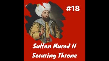 Sultan Murad II, Securing the Throne, Strategic Brief & Profile of Byzantine Emperor Manuel II Pa...
