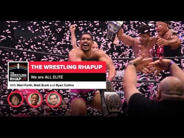 Wrestling RHAPUp | We Are ALL ELITE