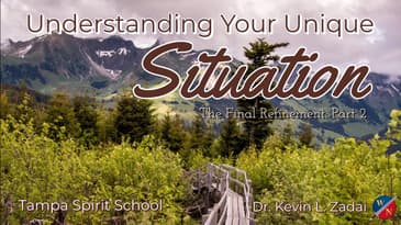 The Final Refinement: Pt. 2 Understanding Your Unique Situation_Kevin Zadai