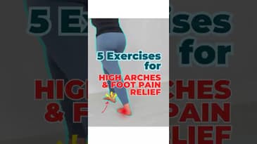 Exercises for Pain with High Arches!
