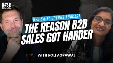 Why Modern B2B Sales Is Getting Harder | B2B Sales Trends Podcast