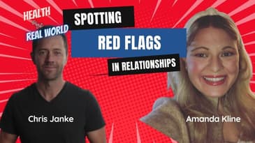 How to Spot Relationship RED FLAGS with Amanda Kline - Health in the Real World with Chris Janke