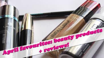 April 2015 Beauty Favourites + Reviews