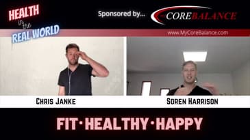 "No Pain No Gain..." NO WAY! - Health in the Real World with Chris Janke   guest Soren Harrison