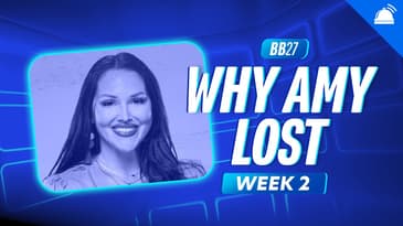 BB27 Why Amy Lost Week 2