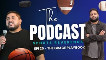 The Sports Reverends - Season 24/25 - Episode 25- THE GRACE PLAYBOOK
