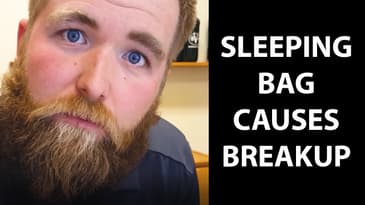 Sleeping Bag Causes Breakup