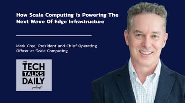 How Scale Computing Is Powering The Next Wave Of Edge Infrastructure