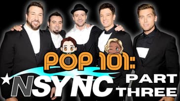 POP 101: A Guide to *NSYNC (Part 3) - "Celebrity", Hiatus...and Trolls?!