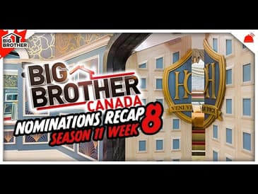 BBCAN11 | Episode 24 Nominations Recap Big Brother Canada 11