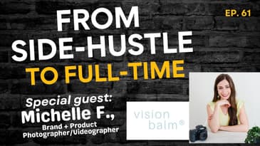 How to Go From Side Hustle to Full Time Entrepreneur | with guest Michelle of Vision Balm