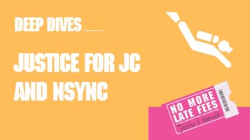 No More Late Fees - Deep Dive - Justice for JC and NSYNC
