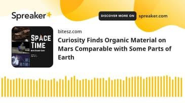 Curiosity Finds Organic Material on Mars Comparable with Some Parts of Earth | SpaceTime S25E77
