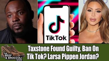Taxstone Found Guilty, Ban OnTik Tok? Larsa Pippen Jordan? | B&B 2