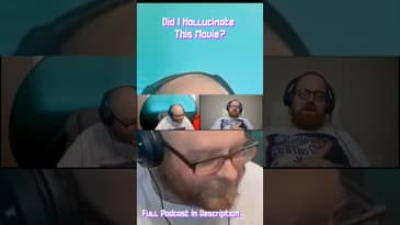 Did I Hallucinate This Movie?