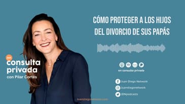 En consulta privada - Cómo proteger a los hijos del divorcio de sus papás