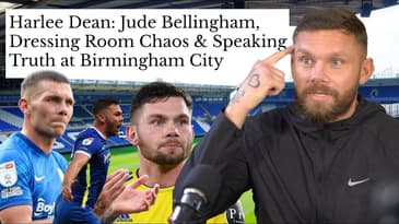 Harlee Dean on Jude Bellingham, Bad Managers & Blues Chaos | B2B Made in Brum