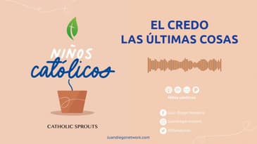 Niños Católicos - El Credo: Las Últimas Cosas T1 Ep. 12