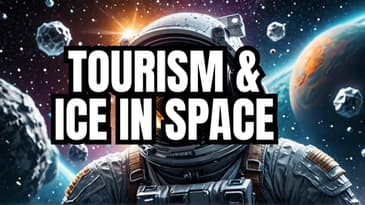 From Space Tourism to Ice in Space: Exploring the Latest in Cosmic News