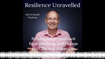 Resilience Unravelled (Eps 058) How to create Focus and build Resilience