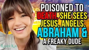 Poisoned to Death - She Sees Jesus, Angels, Abraham & A Freaky Dude