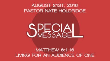 Matthew 6:1-16 -- Living for an Audience of One