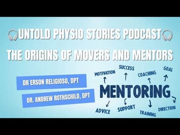 Untold Physio Stories Podcast  - The Origins of Movers and Mentors