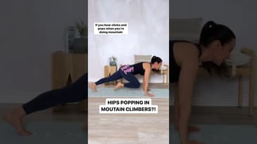 Hips Popping during Mountain Climbers??