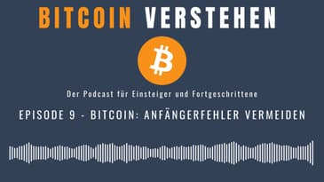 Episode 9 - Bitcoin: Anfängerfehler vermeiden