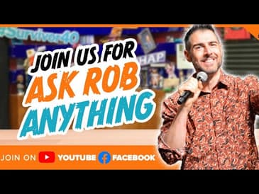 Ask Rob Anything- 2/7