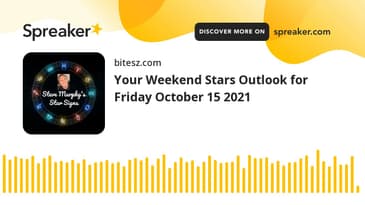 Your Weekend Stars Outlook for Friday October 15 2021
