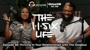 The 116 Life Ep. 58 - “Thriving In Your Relationships” with The Iwegbus