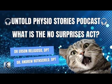 Surprise! What is the No Surprises Act and How Might it Effect you as a Healthcare Provider/PT