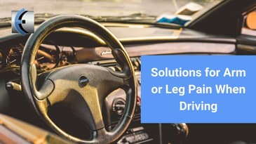 Solutions for Leg or Arm Pain While Driving