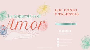 La respuesta es el amor - Los dones y talentos T1 Ep. 03