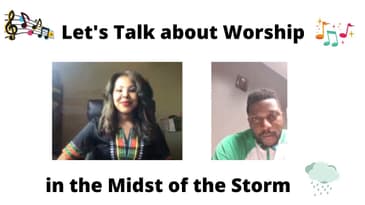 Let's Talk about Worship (Making Time and Worshipping God in the Storm)