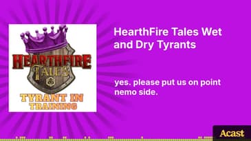 HearthFire Tales Wet and Dry Tyrants | Tyrant In Training