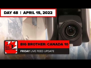 Big Brother Canada 10 | Live Feed Update April 15