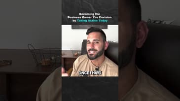 Becoming The Business Owner You Envision by Taking Action Today (Part 2)