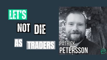 We Should Not Die as Traders · Patrick Petersson
