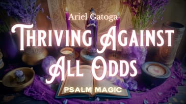 Psalm 86: Psalm Magic to Thrive Against All Odds
