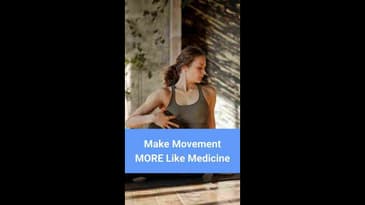 Make Movement MORE Like Medicine