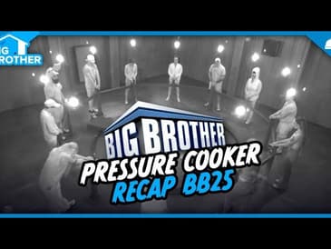 Pressure Cooker Recap | Big Brother 25