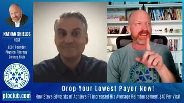 How Steve Edwards of Achieve PT Increased His Average Reimbursement $40 Per Visit