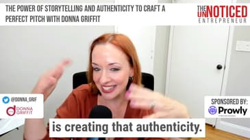 The Power of Storytelling and Authenticity to Craft a Perfect Pitch with Donna Griffit