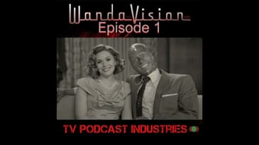 WandaVision Episode 1 from TV Podcast Industries