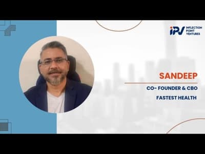 Sandeep | Co-founder and CBO of Fastest Health | Journey with IPV